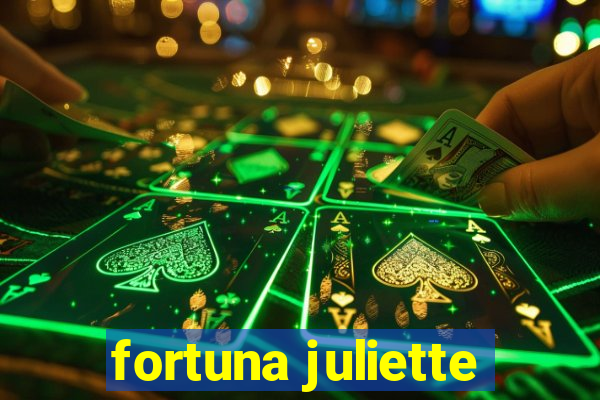 fortuna juliette